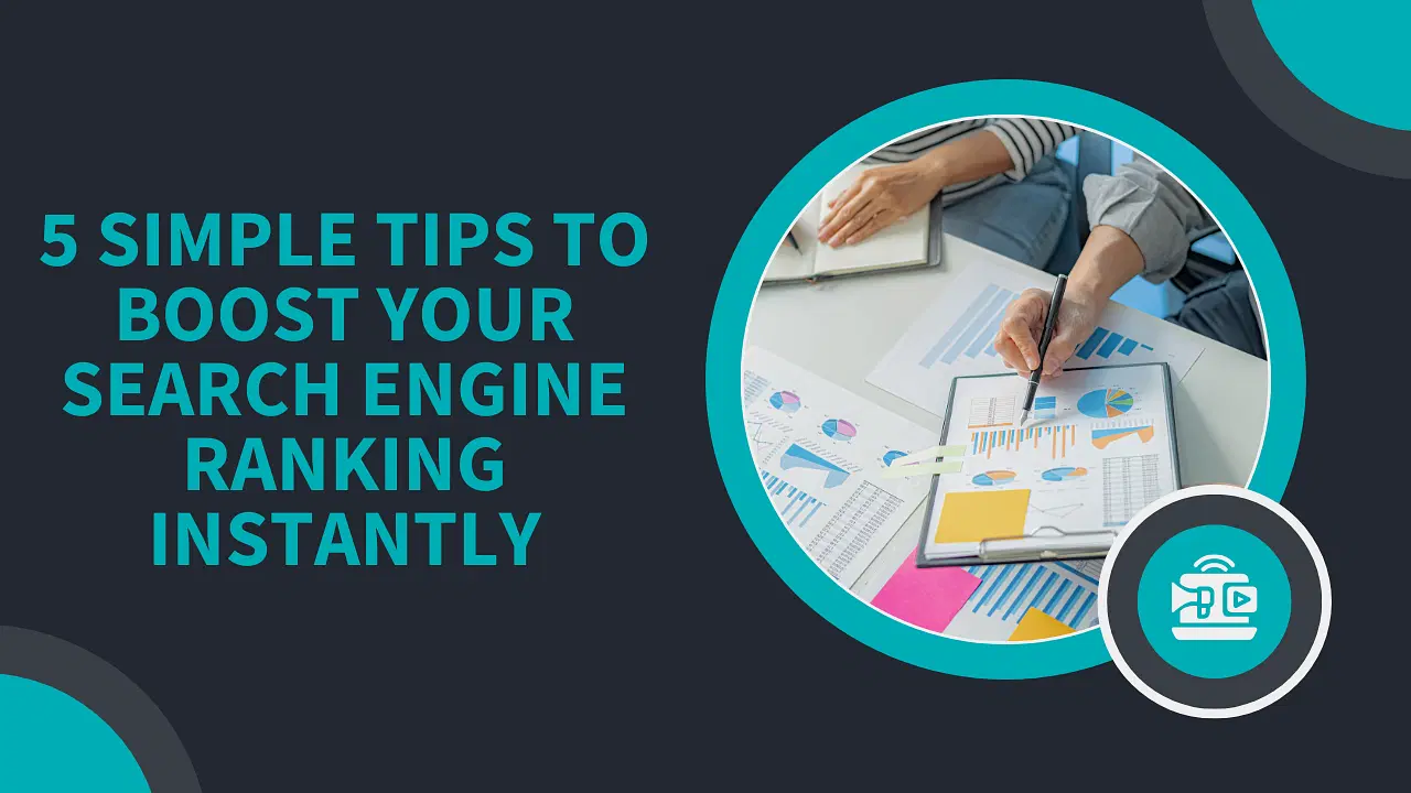 5 Simple Tips to Boost Your Search Engine Ranking Instantly