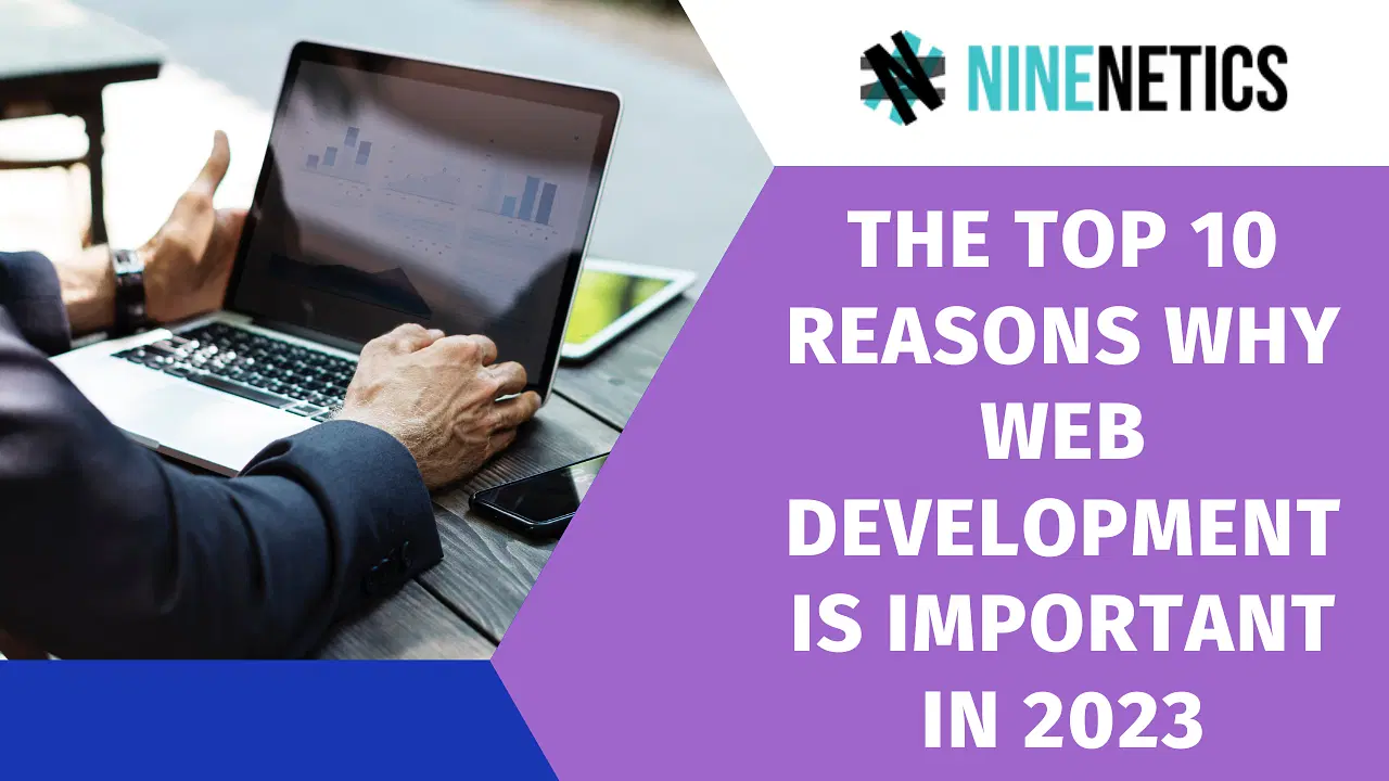The Top 10 Reasons Why Web Development is Important in 2023
