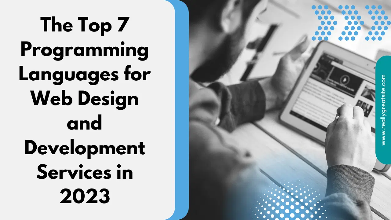 The Top 7 Programming Languages for Web Design and Development Services in 2023